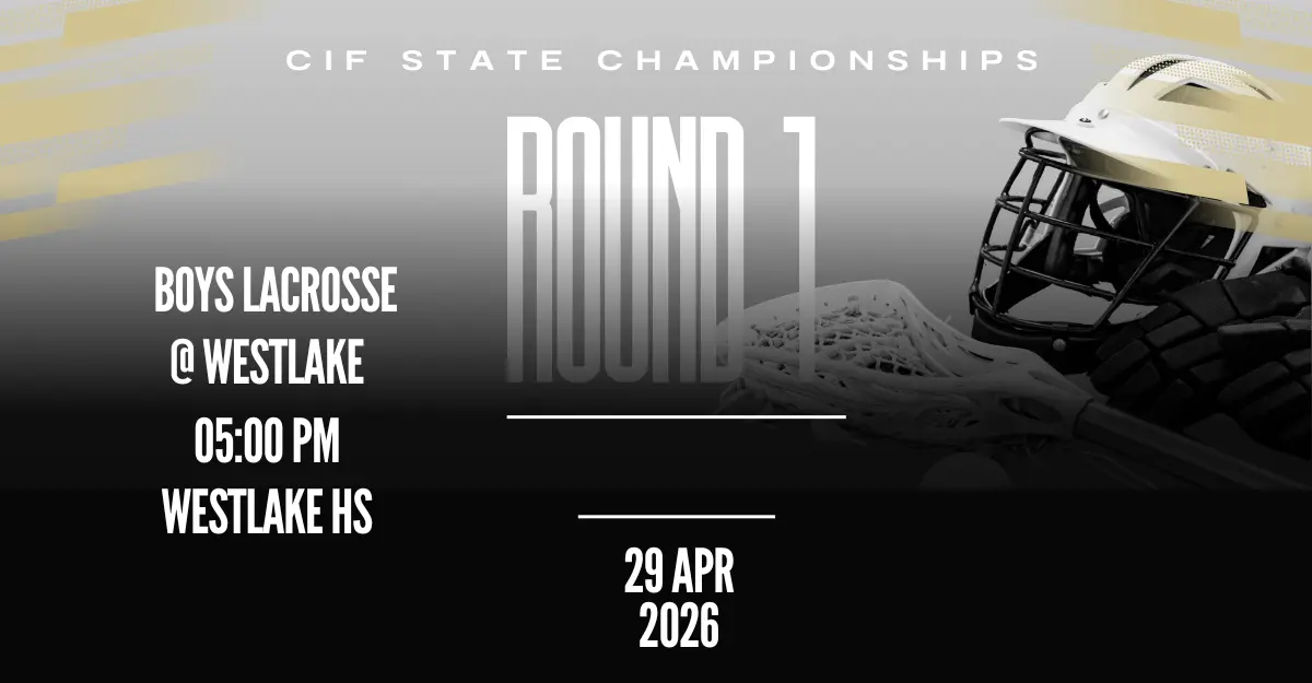 Boys Lacrosse begins CIF-SS Playoffs Today!